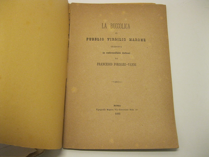 La Buccolica di Pubblio Virgilio Marone, tradotta in endecasillabi italiani da Francesco Fornari - Vanni